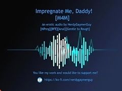 Impregnate Me!  Erotic Audio For Folks  Mpreg  Butt-pounding  Bfe